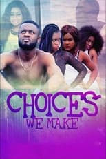 Poster for Choices We Make 