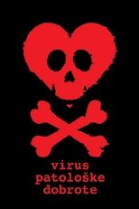 The Virus of Pathological Kindness poster