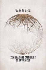 Poster for Seeds That Fall Far From Their Roots