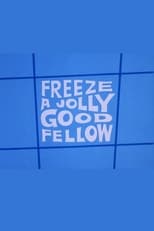 Poster for Freeze a Jolly Good Fellow