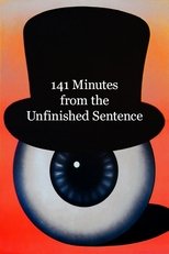 141 Minutes from the Unfinished Sentence