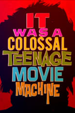 Poster for It Was a Colossal Teenage Movie Machine: The AIP Story 