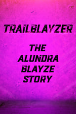 Poster for TrailBlayzer: The Alundra Blayze Story