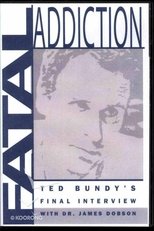 Poster for Fatal Addiction: Ted Bundy's Final Interview