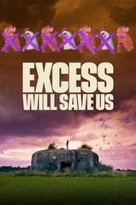 Poster for Excess Will Save Us 