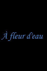 A fleur d'eau