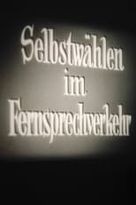 Poster for Selbstwählen im Fernsprechverkehr 