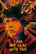 I Am Not Okay With This I Am Not Okay With This