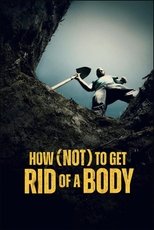 VER How (Not) To Get Rid of a Body (2024) Online Gratis HD