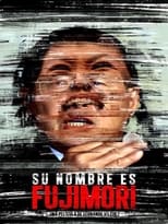 Poster for Su nombre es Fujimori 