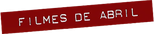 Filmes de Abril
