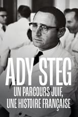 Poster for Ady Steg, un parcours juif, une histoire française 