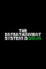 Poster for The Entertainment System Is Down