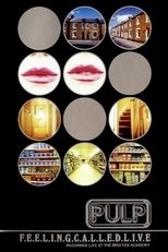 Pulp - F.E.E.L.I.N.G.C.A.L.L.E.D.L.I.V.E. main poster