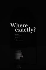 Poster for Where exactly?