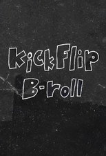 KickFlip B-roll poster