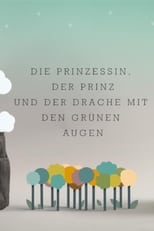 Poster for Die Prinzessin, der Prinz und der Drache mit den grünen Augen
