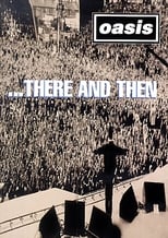 Oasis: ...There and Then