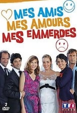 Poster for Mes amis, mes amours, mes emmerdes... Season 4