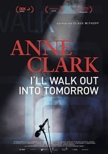 Anne Clark: I'll walk out into tomorrow (2018)