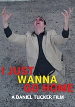 Poster for I Just Wanna Go Home