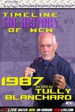 Poster for Timeline: The History of WCW – 1987 – As Told By Tully Blanchard