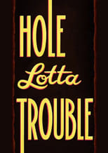 Poster for Hole Lotta Trouble 