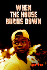 Poster for When the House Burns Down 