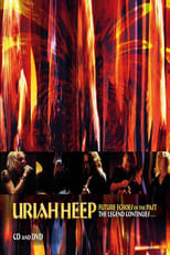 Poster for Uriah Heep - Future Echoes Of The Past - The Legend Continues