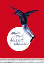 Poster for Mein Vogel fliegt schneller