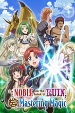 I'm a Noble on the Brink of Ruin, So I Might as Well Try Mastering Magic poster image