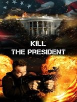 Kill the President en streaming – Dustreaming