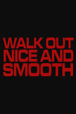 Poster for Walk Out Nice and Smooth