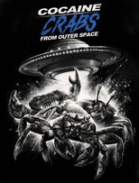 Cocaine Crabs From Outer Space main poster