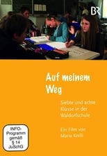 Poster for Auf meinem Weg – siebte und achte Klasse in der Waldorfschule