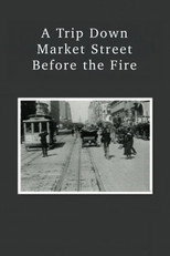 A Trip Down Market Street Before the Fire (1906)
