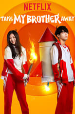 Poster for Take My Brother Away
