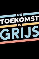 Poster for De Toekomst is Grijs