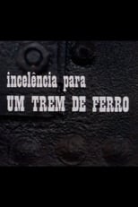 Poster for Incelência para um Trem de Ferro