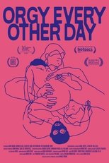 Orgy Every Other Day