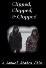 Poster for Clapped, Clipped & Clopped 