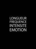 Poster for Longueur Fréquence Intensité Émotion