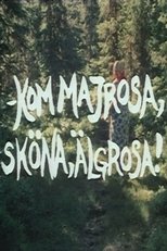 Poster for Kom Majrosa, sköna Älgrosa 