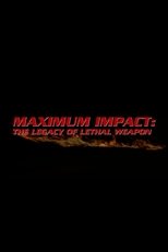 Maximum Impact: The Legacy of 'Lethal Weapon' poster