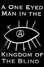 Poster for A One Eyed Man In The Kingdom Of The Blind