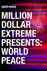 Poster for Million Dollar Extreme Presents: World Peace