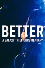 BETTER | A Galaxy Thief Documentary poster