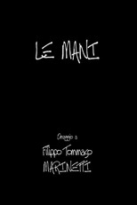 Le Mani - Omaggio a Filippo Tommaso Marinetti poster