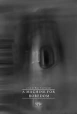 Poster for A Machine for Boredom