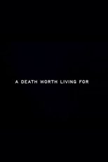 A Death Worth Living For